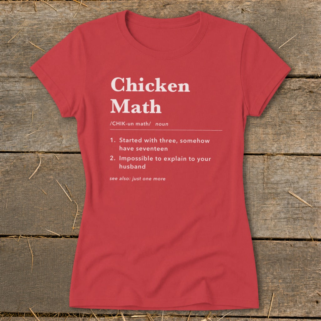 Red t-shirt with "Chicken Math" definition: Started with three, have seventeen.