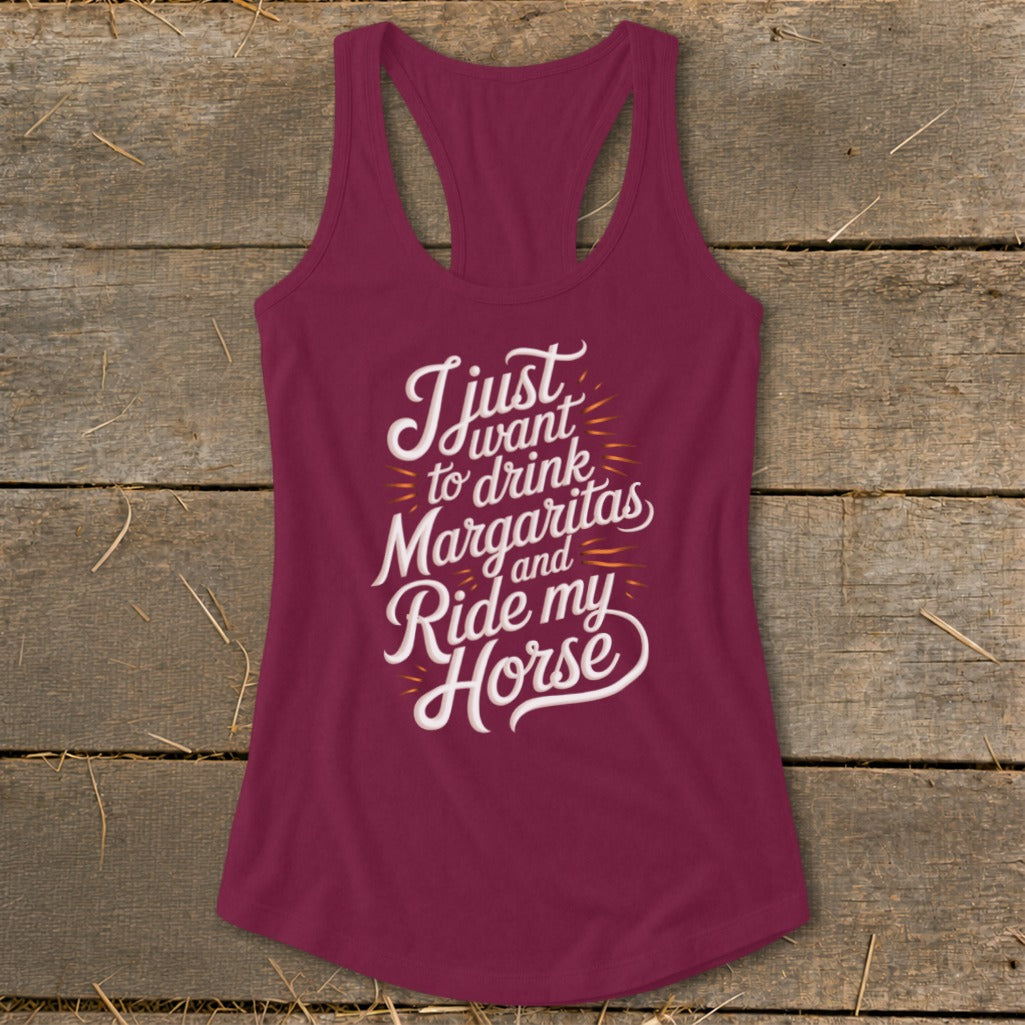 Maroon tank top with white text "I just want to drink Margaritas and Ride my Horse".