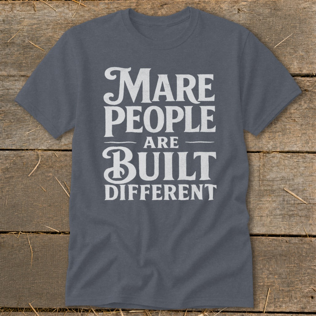 T-shirt with white text: Mare people are built different.