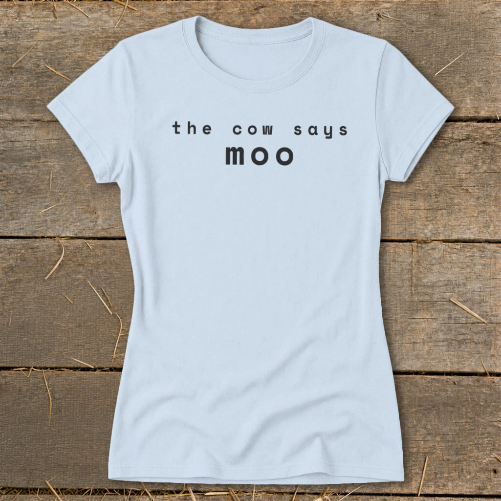 Light blue t-shirt with black text that reads "the cow says moo"