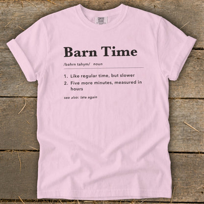 Pink t-shirt with "Barn Time" definition and "see also: late again."