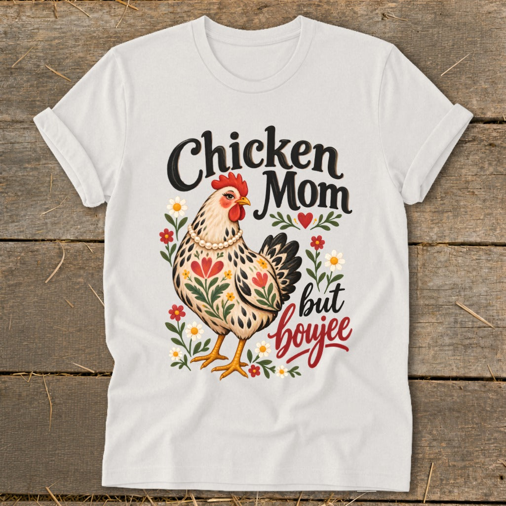 White t-shirt with "Chicken Mom but boujee" text and a chicken illustration.