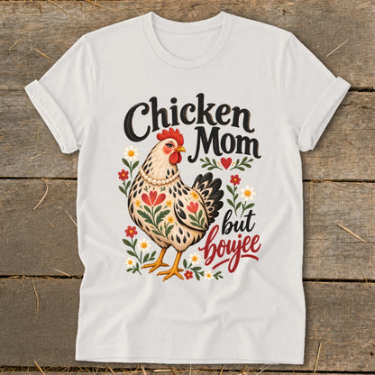 White t-shirt with "Chicken Mom but boujee" text and a chicken illustration.