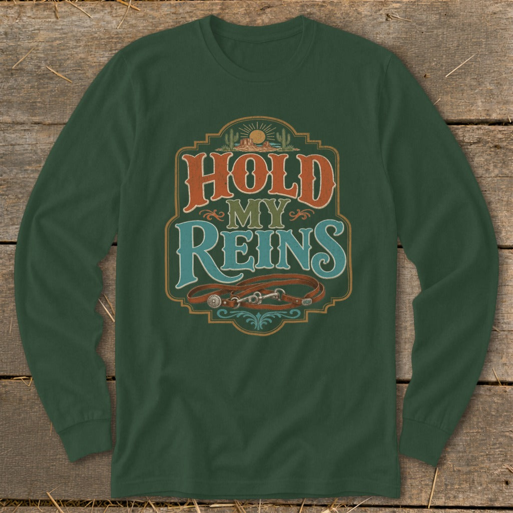 Green long-sleeved shirt with "Hold My Reins" text and horse reins graphic.