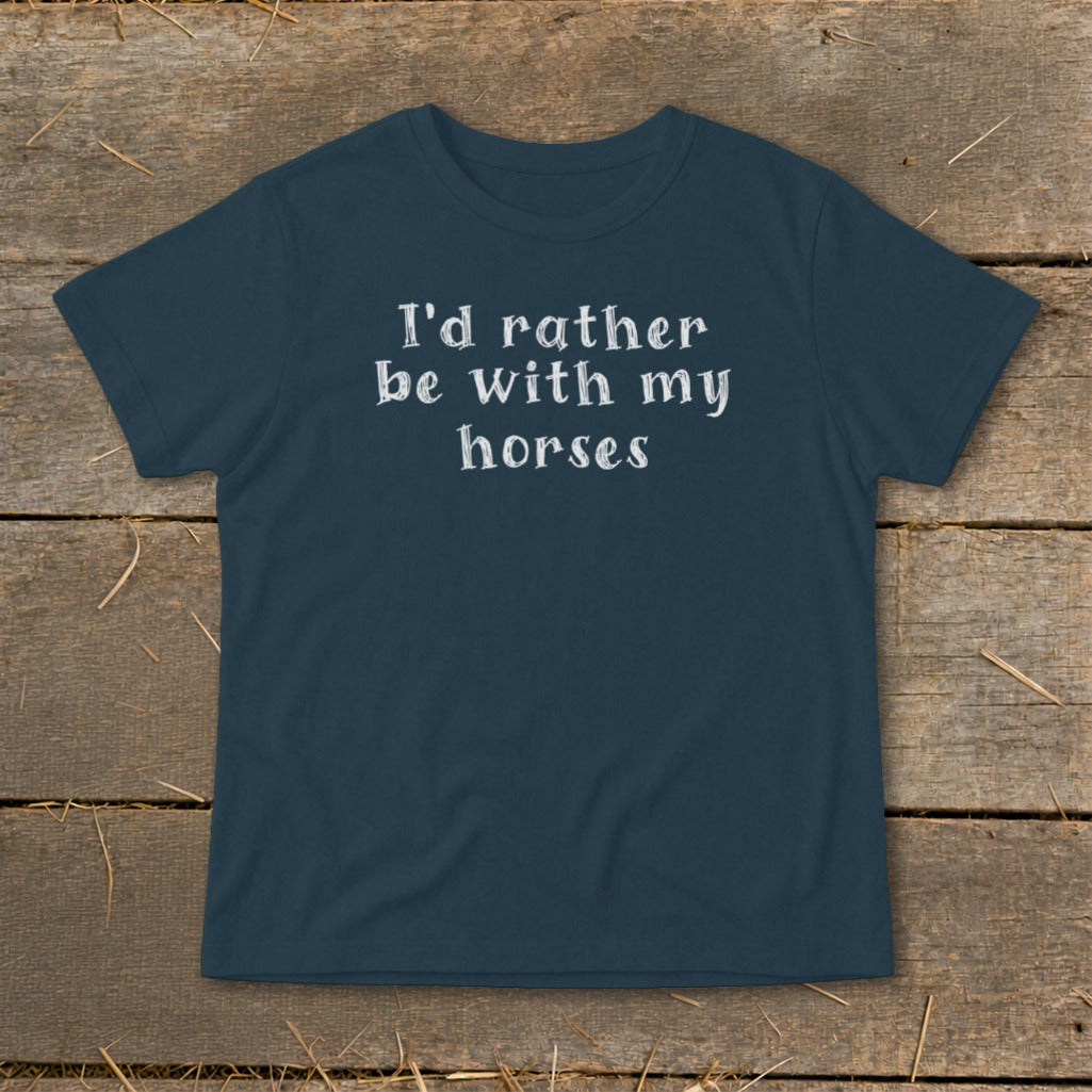 Navy t-shirt with white text that says "I'd rather be with my horses."