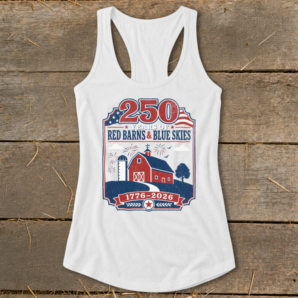 White tank top with graphic "250 Years of Red Barns & Blue Skies 1776-2026".