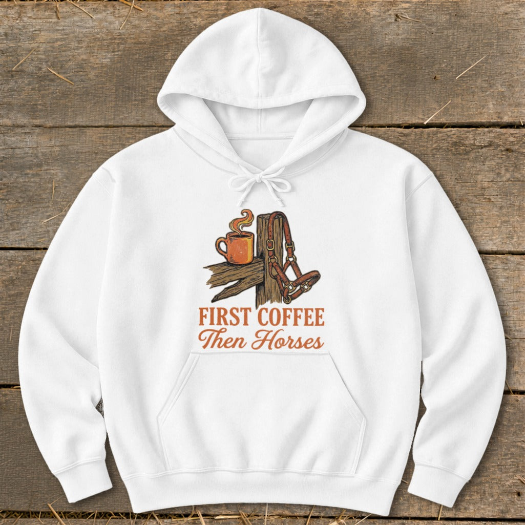 White hoodie with "First Coffee Then Horses" text and coffee cup, horse halter graphic.