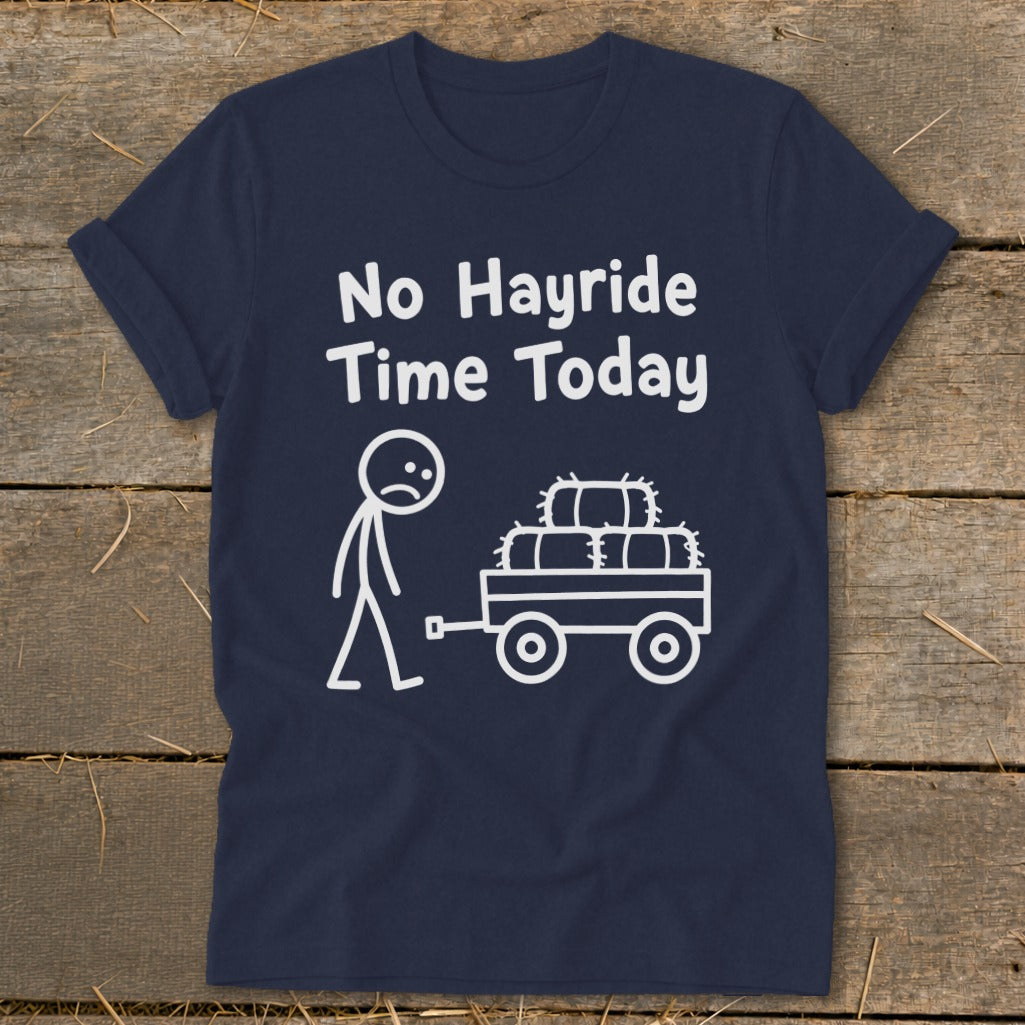 Navy t-shirt with white text "No Hayride Time Today" and stick figure pulling a wagon of hay.