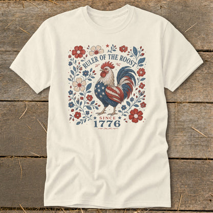 Cream t-shirt with a patriotic rooster design and "RULER OF THE ROOST SINCE 1776".