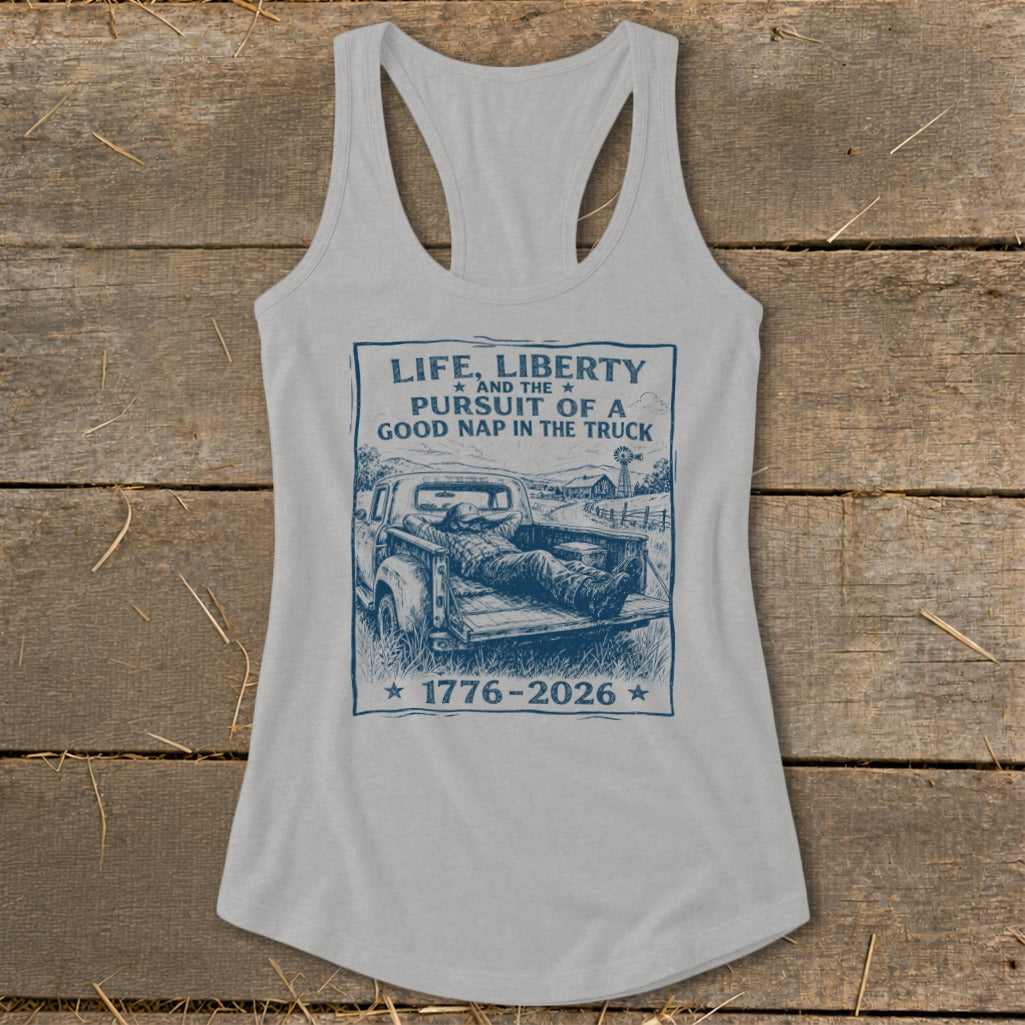 Light grey tank top with "Life, Liberty and the Pursuit of a Good Nap in the Truck" text.