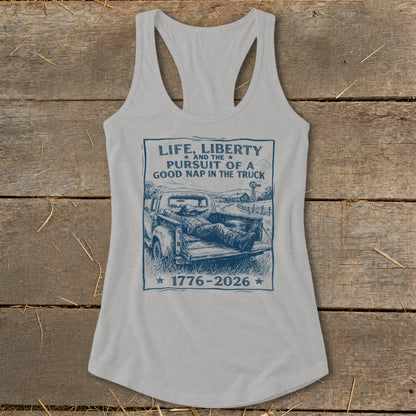 Light grey tank top with "Life, Liberty and the Pursuit of a Good Nap in the Truck" text.