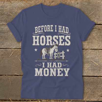 T-shirt with cartoon horse, fence, and text: "Before I had horses, I had money."