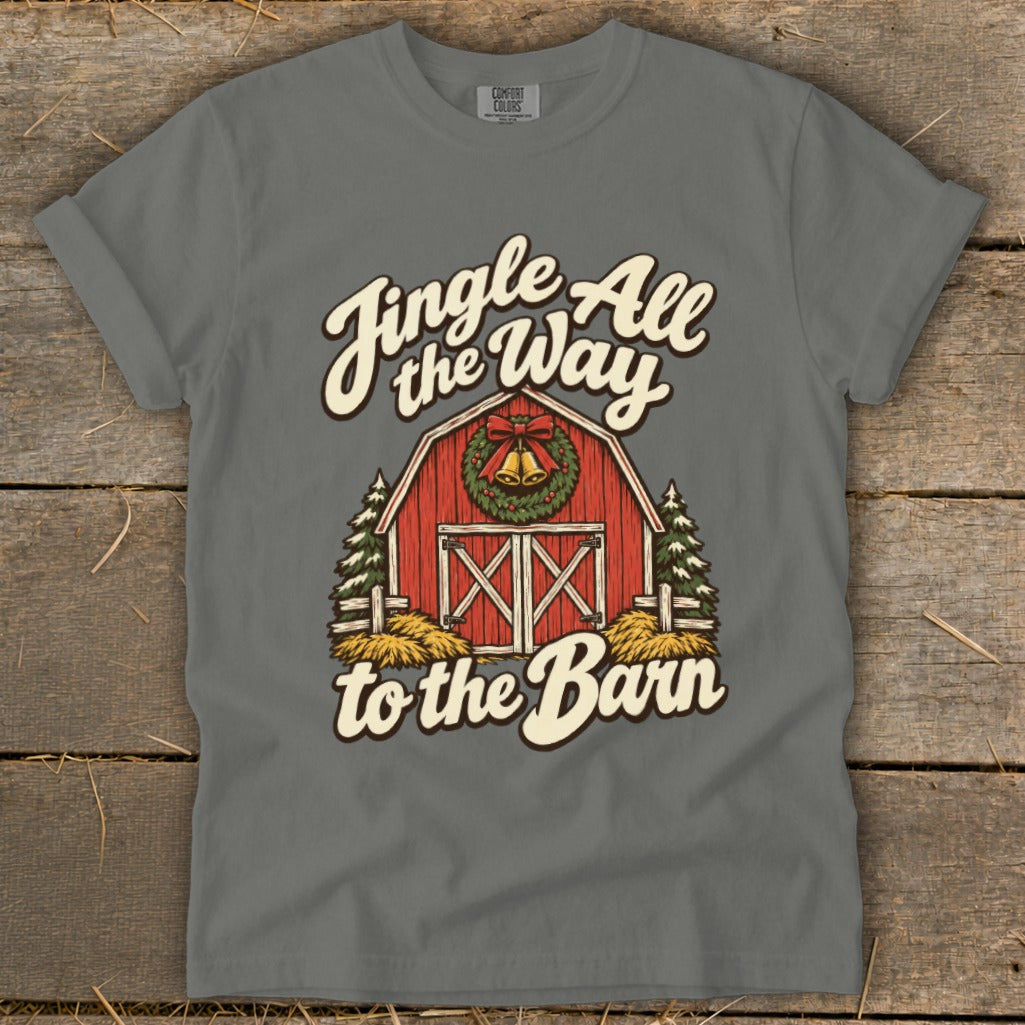Gray t-shirt with "Jingle All the Way to the Barn" text over a barn graphic.