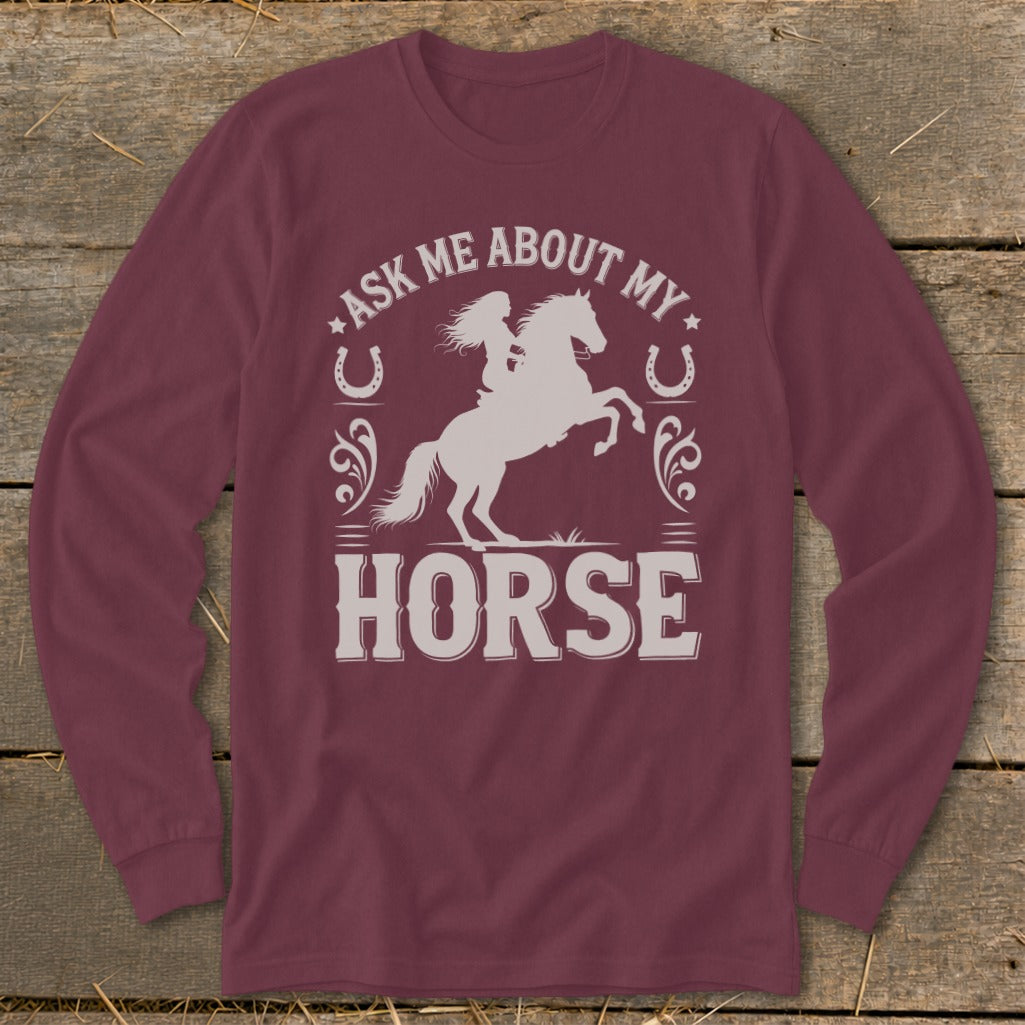 Maroon long-sleeve shirt with "Ask Me About My Horse" text and horse silhouette.