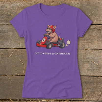Off To Cause a Commotion Ladies Tee