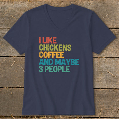 Navy v-neck t-shirt with text "I like chickens coffee and maybe 3 people."