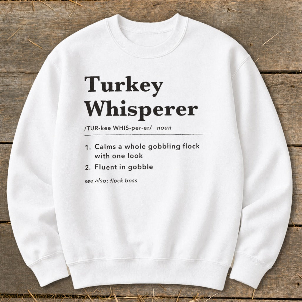 Turkey Whisperer Definition Sweatshirt