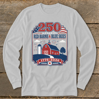 Long sleeve shirt with graphic celebrating 250 years of Red Barns and Blue Skies.