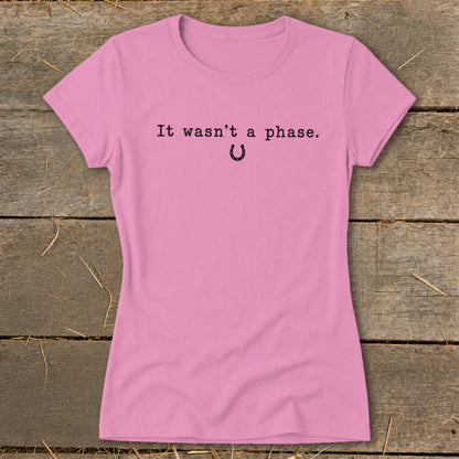It Wasn't a Phase Horseshoe Ladies Tee