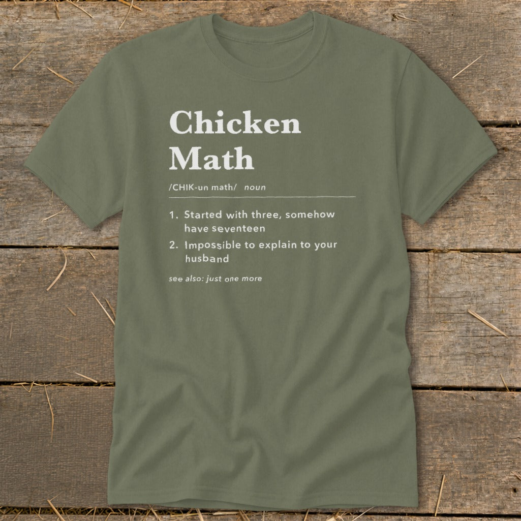 Green t-shirt with "Chicken Math" definition: Started with three, somehow have seventeen.