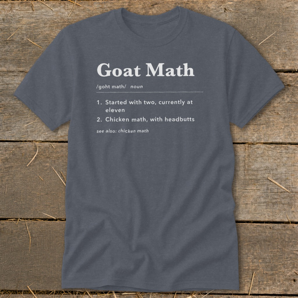Gray t-shirt with "Goat Math" definition text including "Started with two, currently at eleven" and "Chicken math, with headbutts".