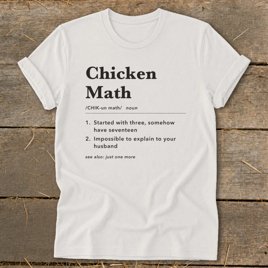 White t-shirt with "Chicken Math" definition: "Started with three, somehow have seventeen."