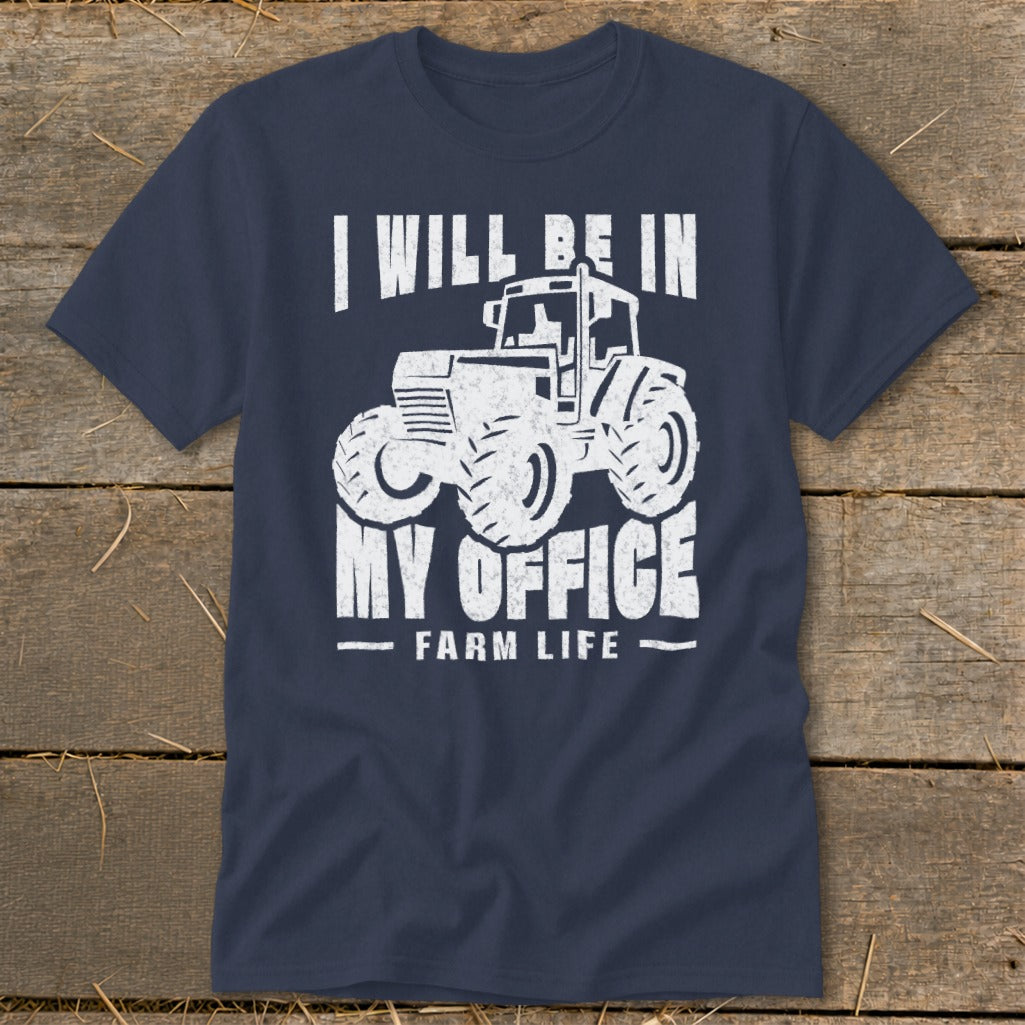 Navy t-shirt with distressed tractor graphic and text "I WILL BE IN MY OFFICE FARM LIFE".