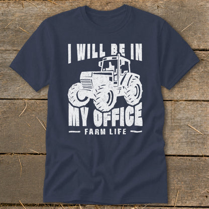 Navy t-shirt with distressed tractor graphic and text "I WILL BE IN MY OFFICE FARM LIFE".