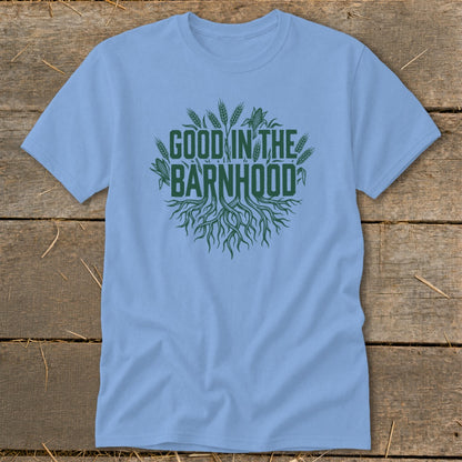 Light blue t-shirt with green "Good in the Barnhood" text and roots graphic.