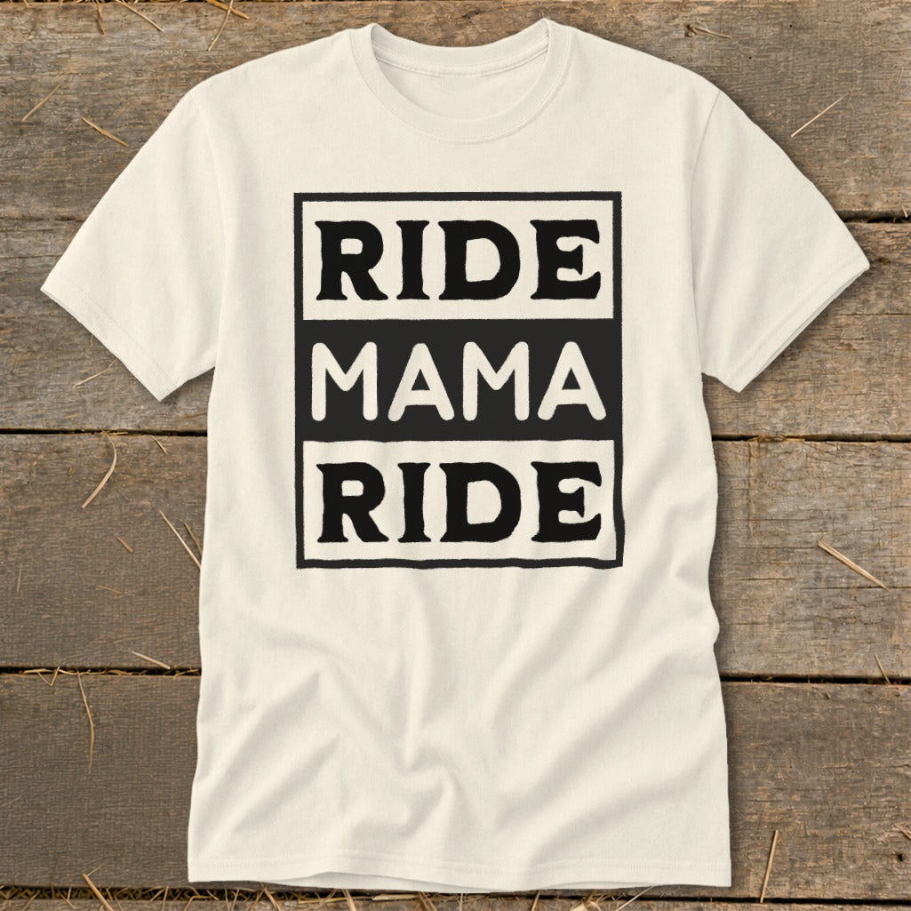 Cream t-shirt with black text reading "RIDE MAMA RIDE" within a black rectangle.