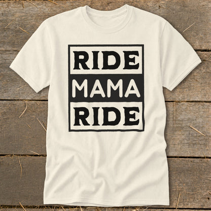 Cream t-shirt with black text reading "RIDE MAMA RIDE" within a black rectangle.