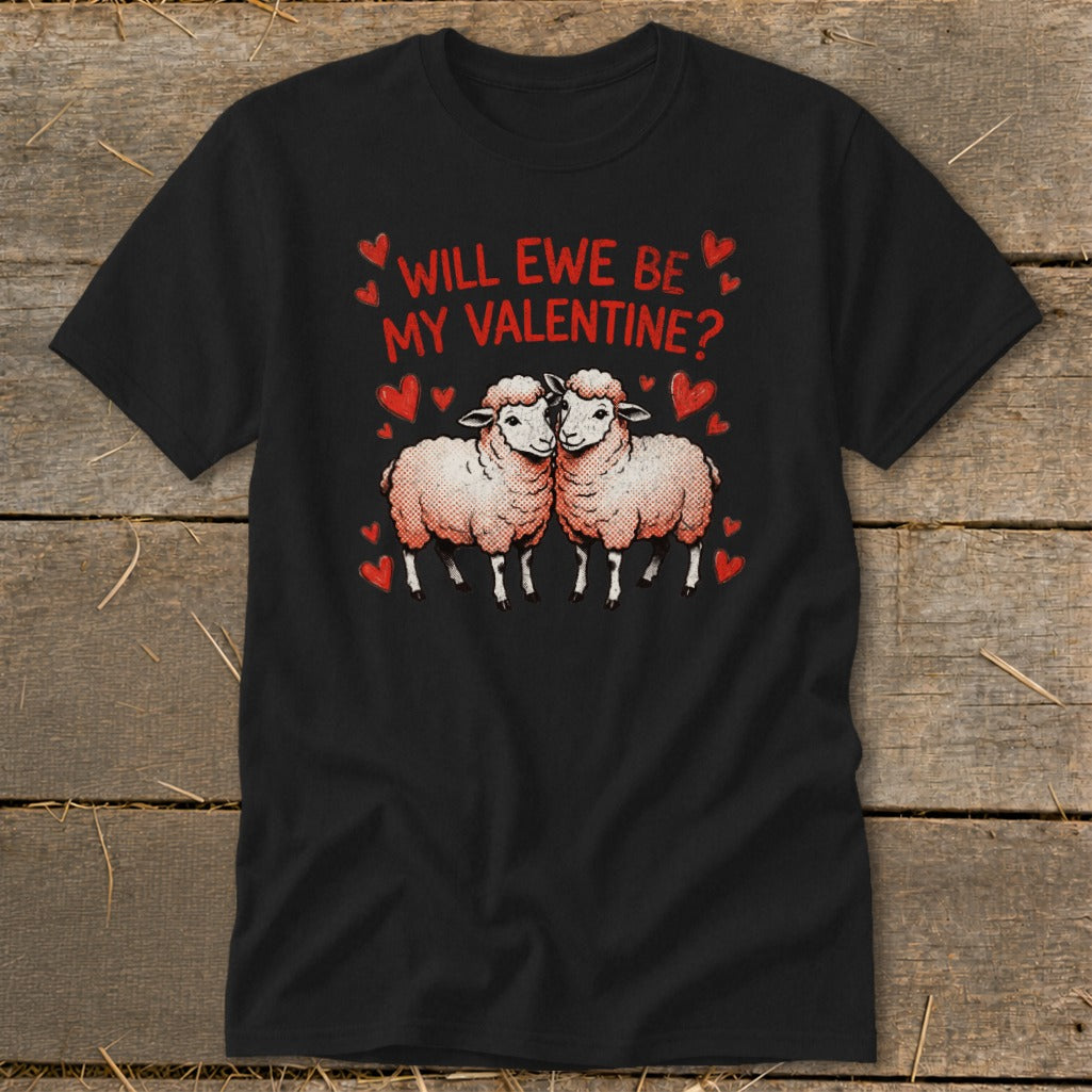 Black t-shirt with two sheep and "Will Ewe Be My Valentine?" text.