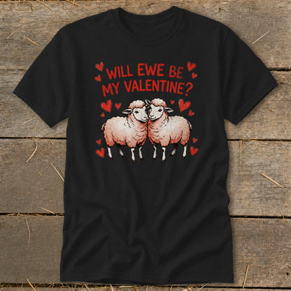 Black t-shirt with two sheep and "Will Ewe Be My Valentine?" text.