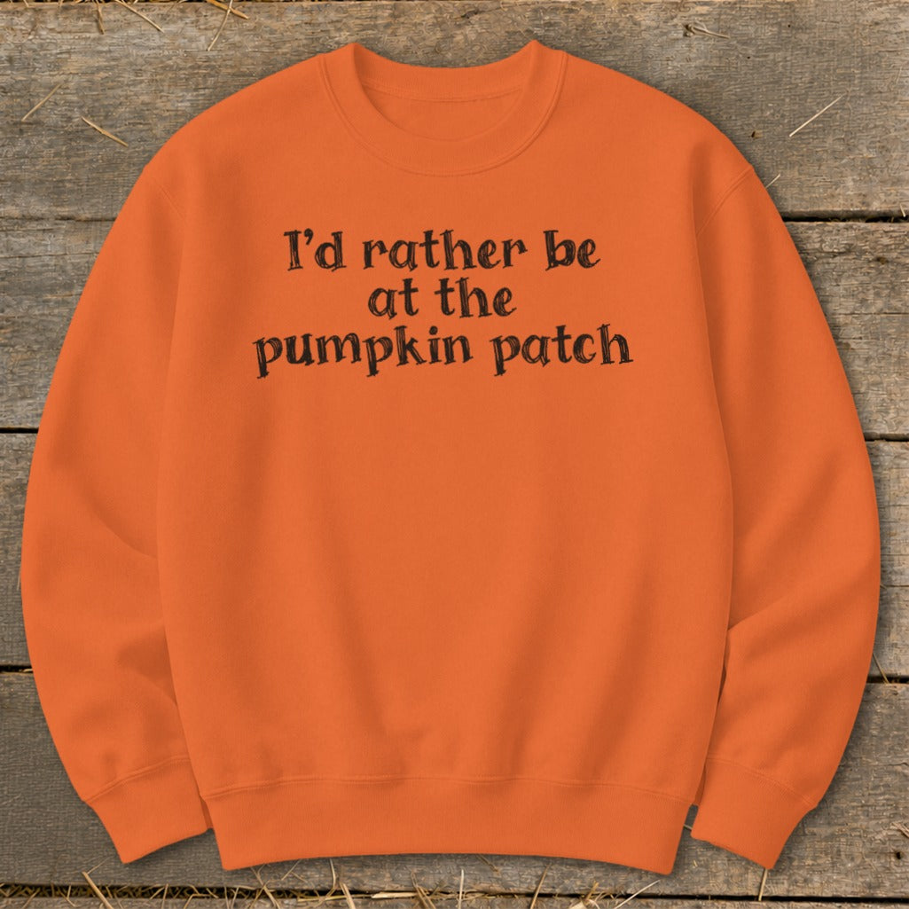 I'd Rather Be at the Pumpkin Patch Sweatshirt