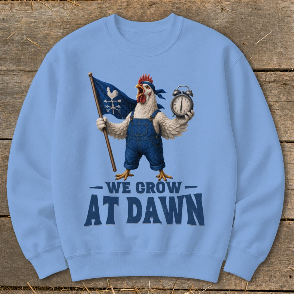 Chicken in overalls holding a flag and alarm clock, text reads "WE GROW AT DAWN."