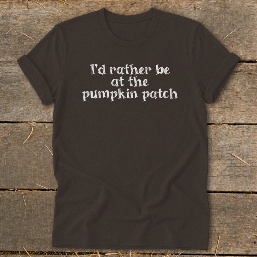 Brown t-shirt with white text that reads "I'd rather be at the pumpkin patch".