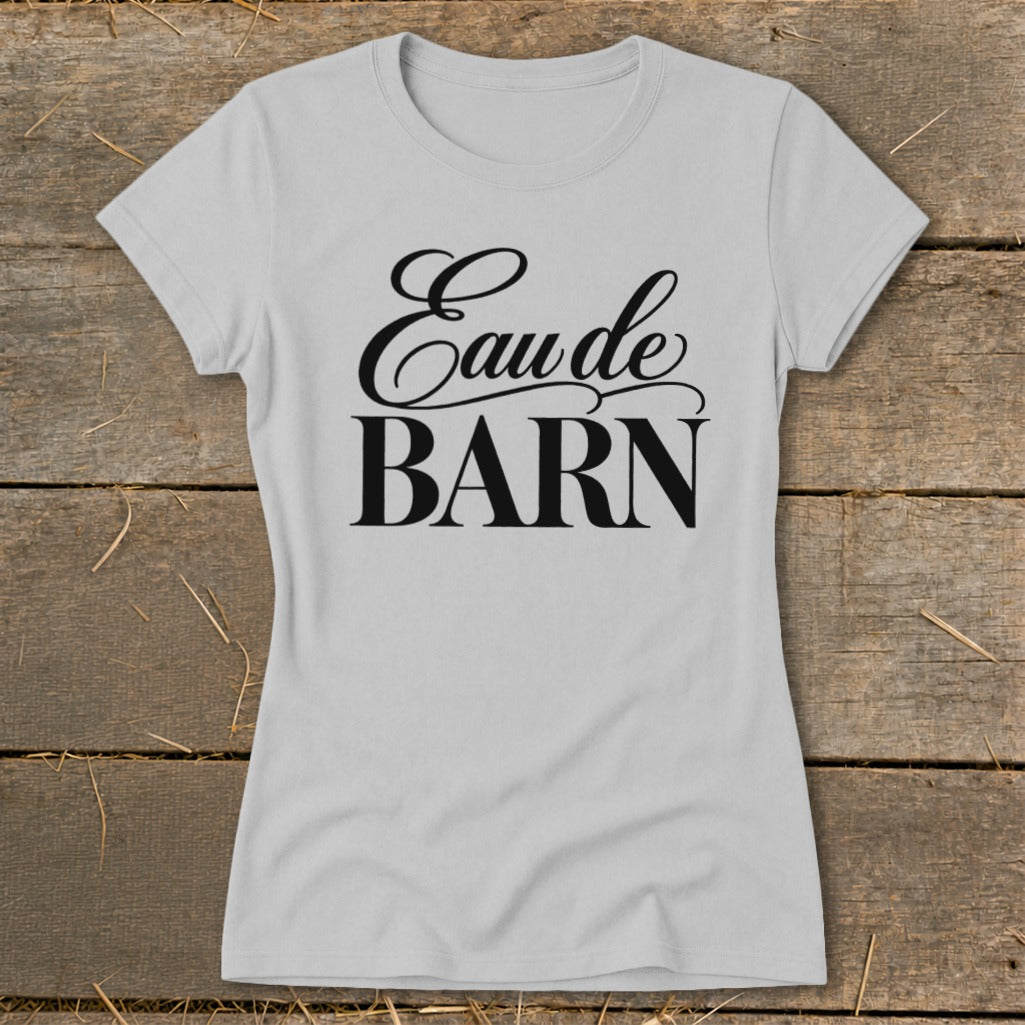 Light gray t-shirt with black text reading "Eau de BARN".