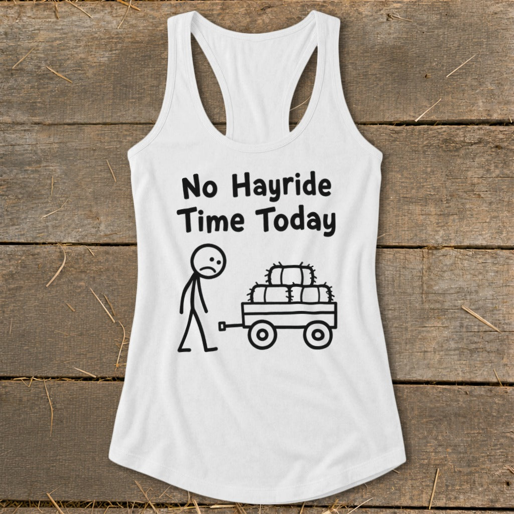 No Hayride Time Today Racerback Tank