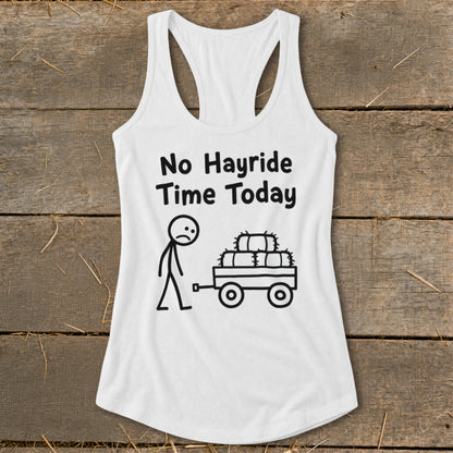 No Hayride Time Today Racerback Tank