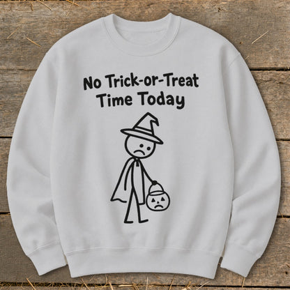 No Trick-or-Treat Time Today Sweatshirt
