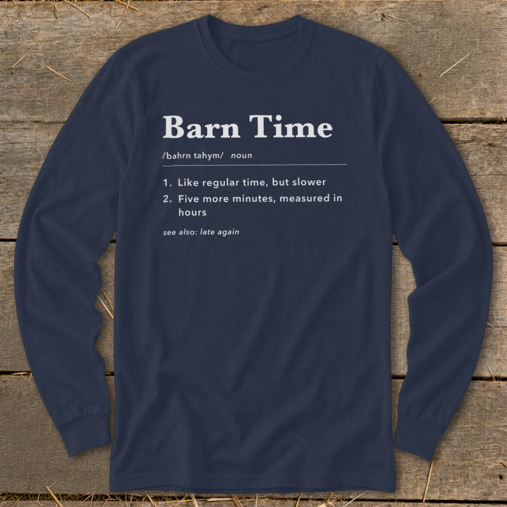Navy long sleeve shirt with "Barn Time" definition.