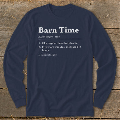 Navy long sleeve shirt with "Barn Time" definition.