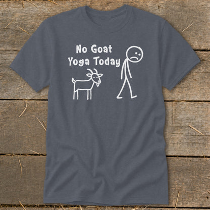 Dark grey t-shirt with white text "No Goat Yoga Today" and simple drawings of a goat and person.