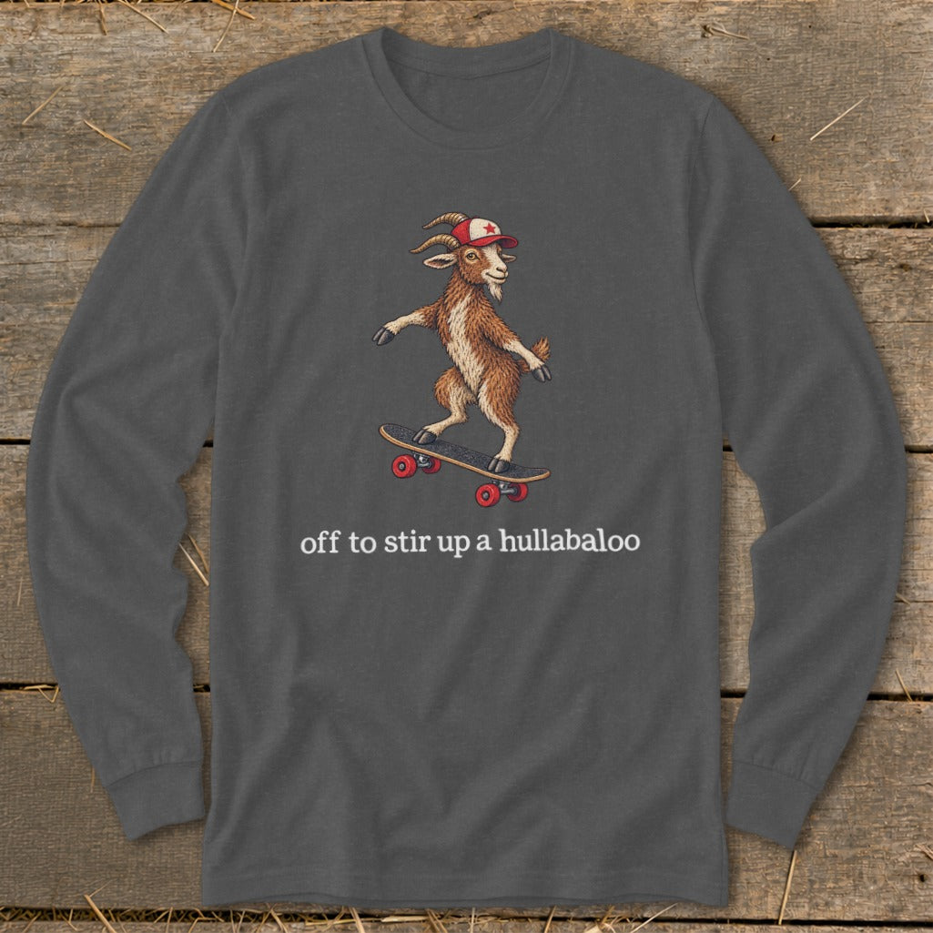 Off To Stir Up a Hullabaloo Long Sleeve Tee