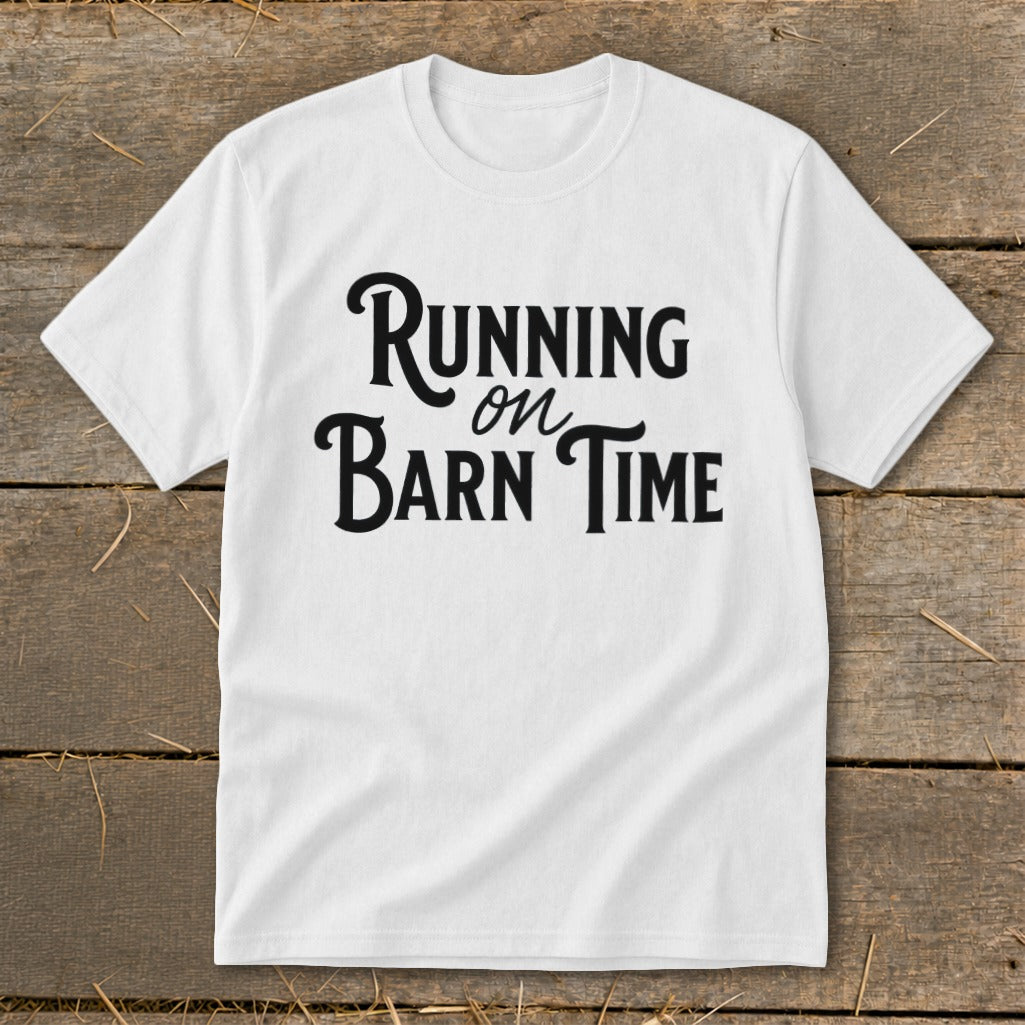 White t-shirt with "Running on Barn Time" text in black lettering.