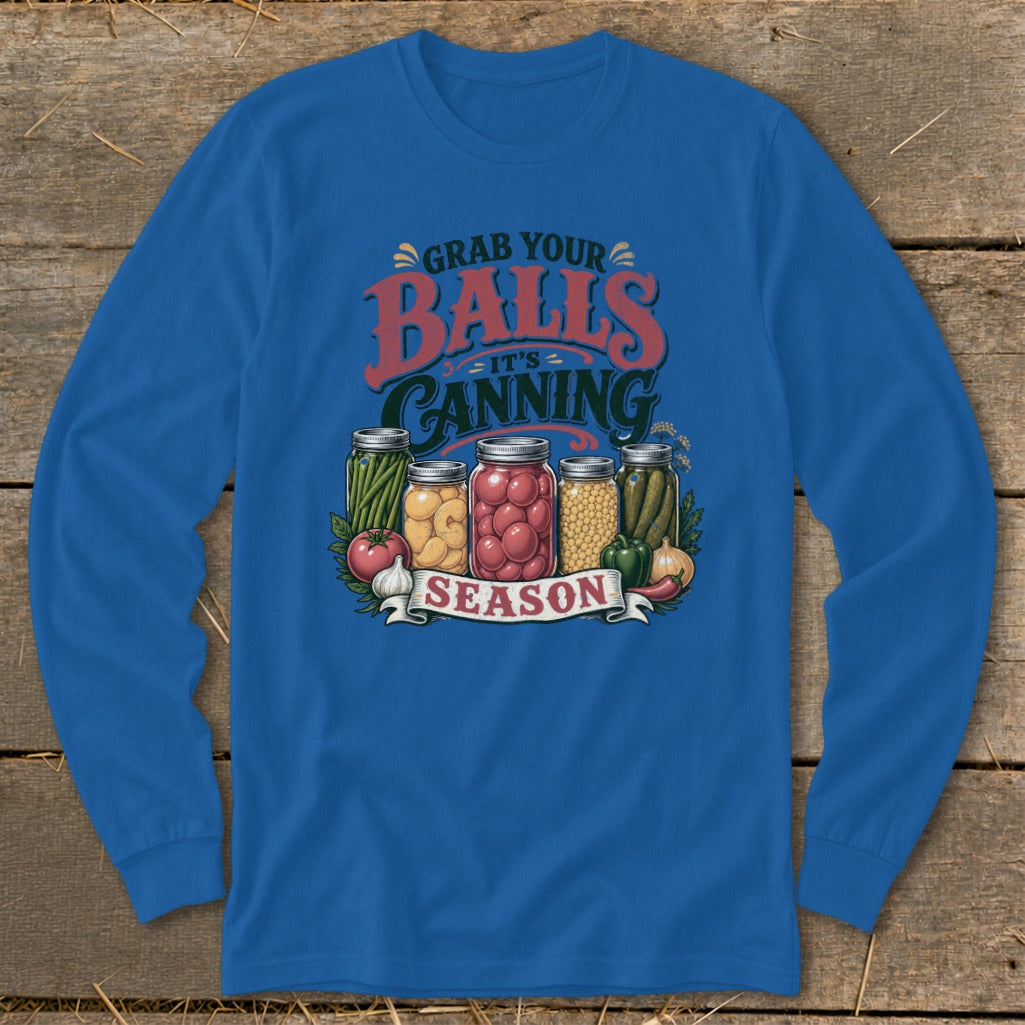 Blue long sleeve shirt with "Grab Your Balls It's Canning Season" text and jars of produce.