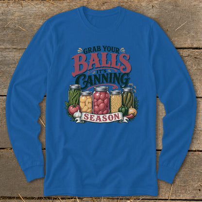 Blue long sleeve shirt with "Grab Your Balls It's Canning Season" text and jars of produce.