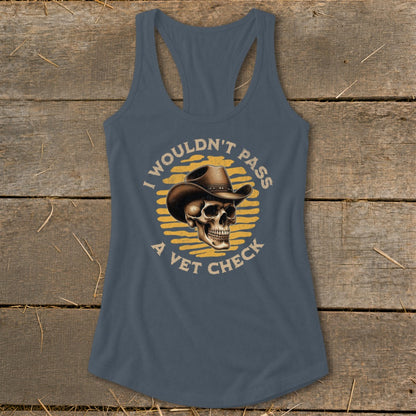 Skull in cowboy hat graphic with text "I wouldn't pass a vet check."