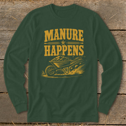 Dark green long sleeve shirt with yellow "Manure Happens" text and a wheelbarrow graphic.