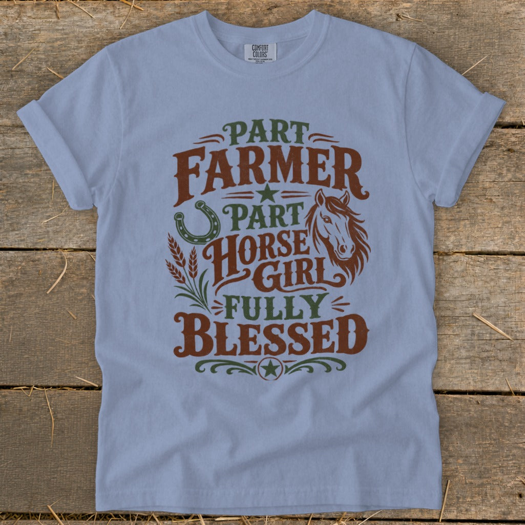 Light blue t-shirt with "Part Farmer, Part Horse Girl, Fully Blessed" text and horse graphic.